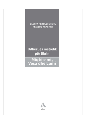 Udhëzues metodik për librin Miqtë e mi, Vesa dhe Lumi (Kosovë)